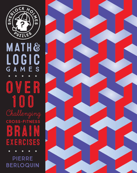 Paperback Sherlock Holmes Puzzles: Math and Logic Games: Over 100 Challenging Cross-Fitness Brain Exercises Book