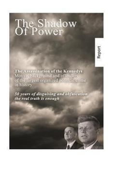 Paperback The Shadow of Power: John F. Kennedy - the case is solved. The murders and connections. Book