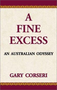 Paperback A Fine Excess: An Australian Odyssey Book