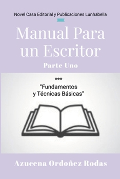 Manual Para un Escritor: Parte Uno (Spanish Edition)