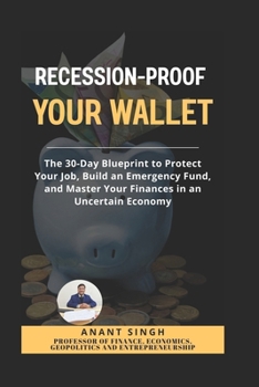 Paperback Recession Proof Your Wallet. A Practical Guide to Financial Safety.: The 30-Day Blueprint to Protect Your Job, Build an Emergency Fund, and Master You Book