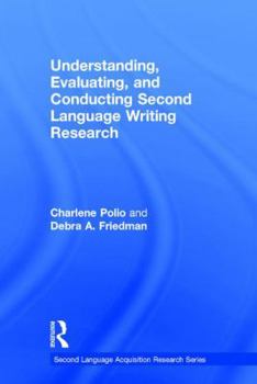 Hardcover Understanding, Evaluating, and Conducting Second Language Writing Research Book