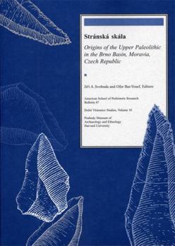 Paperback Stránská Skála: Origins of the Upper Paleolithic in the Brno Basin, Moravia, Czech Republic Book