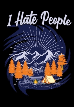 Paperback I Hate People: Camping and hiking Planner Writing Prompts For Hikers Lovers, A Hiking Travel Trail Adventure Outdoors Walking, Hiking Book