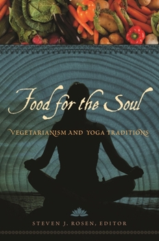 Hardcover Food for the Soul: Vegetarianism and Yoga Traditions Book