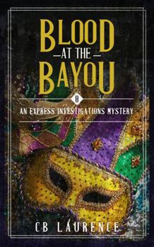 Paperback Blood at the Bayou: Express Investigations Series - Book 8 Book