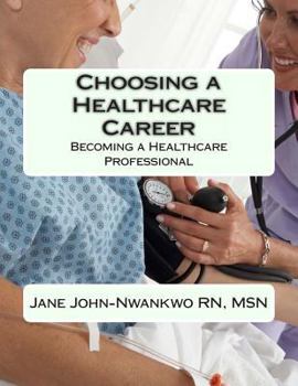 Paperback Choosing a Healthcare Career: Becoming a Healthcare Professional Book
