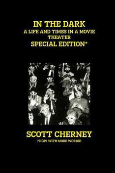 Paperback In the Dark: A Life and Times in a Movie Theater (Special Edition) Book