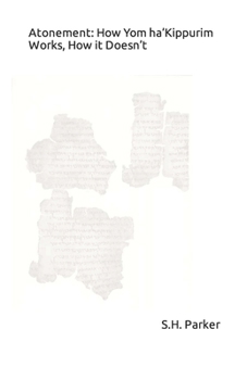Paperback Atonement: How Yom ha'Kippurim Works, How it Doesn't Book
