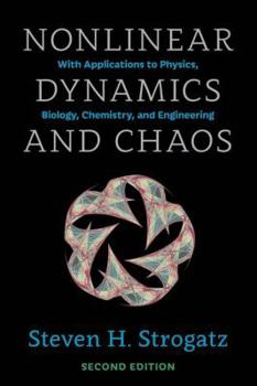 Nonlinear Dynamics and Chaos: With Applications to Physics, Biology, Chemistry and Engineering - Book  of the Studies in Nonlinearity