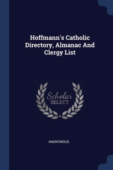 Paperback Hoffmann's Catholic Directory, Almanac And Clergy List Book