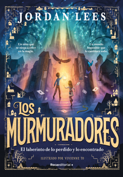 El laberinto de lo perdido y lo encontrado / The Labyrinth of Lost and Found (Los Murmuradores) (Spanish Edition)