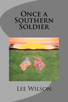 Paperback Once a Southern Soldier: a Novel of the Civil War Book