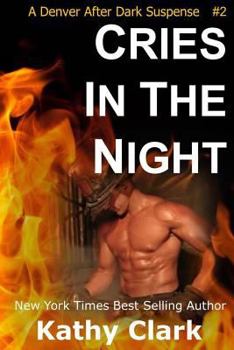 Cries in the Night: A Denver After Dark Suspense - Book #2 of the Denver Heroes