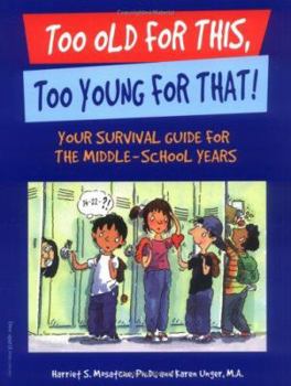 Paperback Too Old for This, Too Young for That: Your Survival Guide for the Middle-School Years Book