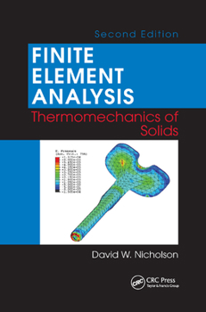 Paperback Finite Element Analysis: Thermomechanics of Solids, Second Edition Book