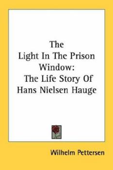 Paperback The Light In The Prison Window: The Life Story Of Hans Nielsen Hauge Book