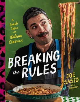 Hardcover Breaking the Rules: A Fresh Take on Italian Classics (a Cookbook) Book