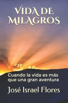 Paperback Vida de milagros: Cuando la vida es más que una gran aventura [Spanish] Book