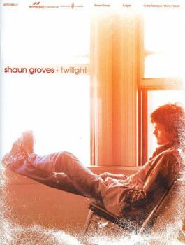 Shaun Groves: Twilight