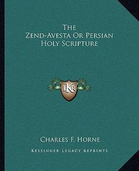 Paperback The Zend-Avesta Or Persian Holy Scripture Book