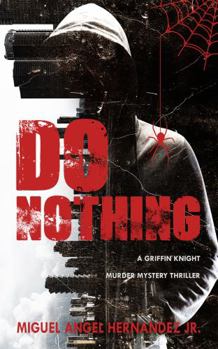 Paperback Do Nothing: A Griffin Knight Murder Mystery Thriller (The Griffin Knight Series) Book