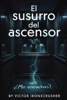 Paperback El susurro del ascensor: A Slow-Burning Spanish Adventure About Memory, Resistance, and Identity A1-A2 Graded Reader for Language Learners [Spanish] Book