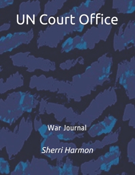 Un Court Office : War Journal