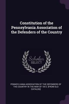 Constitution of the Pennsylvania Association of the Defenders of the Country