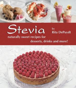 Paperback Stevia: Naturally Sweet Recipes for Desserts, Drinks and More Book