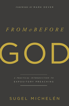 Paperback From and Before God: A Practical Introduction to Expository Preaching Book