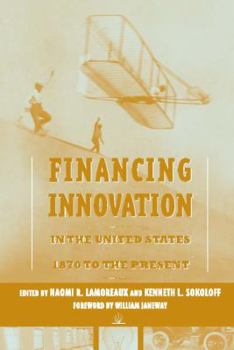 Paperback Financing Innovation in the United States, 1870 to the Present Book
