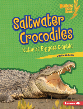 Library Binding Saltwater Crocodiles: Nature's Biggest Reptile Book