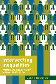 Intersecting Inequalities: Women and Social Policy in Peru, 1990-2000