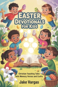 Paperback Easter devotionals For kids: Christian Teaching Tales with Memory Verses And Crafts Book