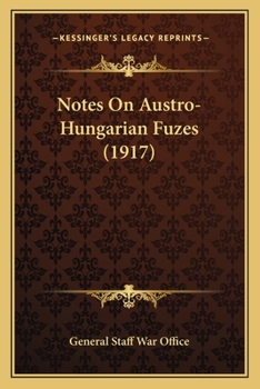 Paperback Notes On Austro-Hungarian Fuzes (1917) Book