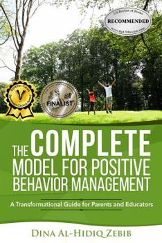 Paperback The COMPLETE Model for Positive Behavior Management: A Transformational Guide for Parents and Educators Book