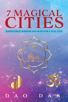 Paperback 7 Magical Cities: Knowledge, Wisdom, and Bliss for a Full Life Book