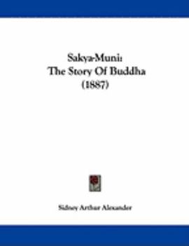 Paperback Sakya-Muni: The Story Of Buddha (1887) Book