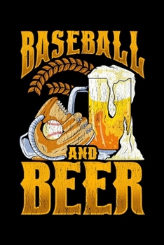 Paperback Baseball And Beer: Awesome Baseball And Beer Make The Perfect Day Blank Composition Notebook for Journaling & Writing (120 Lined Pages, 6 Book