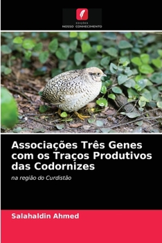 Paperback Associações Três Genes com os Traços Produtivos das Codornizes [Portuguese] Book