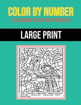 Paperback Color By Number Coloring Book For Adults: Large Print, Stress Relieving Designs Book