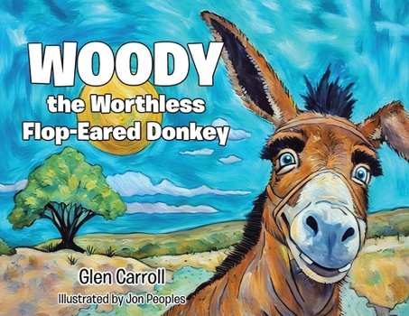 Paperback Woody the Worthless Flop-Eared Donkey Book