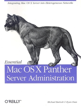 Paperback Essential Mac OS X Panther Server Administration: Integrating Mac OS X Server Into Heterogeneous Networks Book
