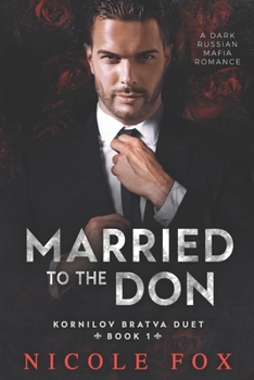 Married to the Don - Book #1 of the Kornilov Bratva Duet