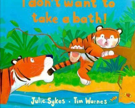 Hardcover I Don't Want to Take a Bath Book