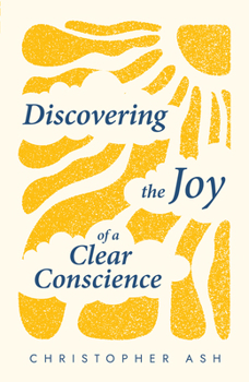Paperback Discovering the Joy of a Clear Conscience Book