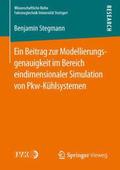 Paperback Ein Beitrag Zur Modellierungsgenauigkeit Im Bereich Eindimensionaler Simulation Von Pkw-Kühlsystemen [German] Book