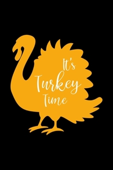 It's Turkey Time: Notebook Journal Composition Blank Lined Diary Notepad 120 Pages Paperback Black Solid Turkey