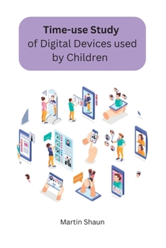 Paperback Time-use Study of Digital Devices used by Children [Large Print] Book